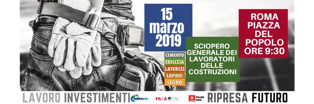 15 marzo 2019: Sciopero Nazionale settore Costruzioni e ...